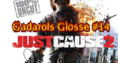 Gadarols Glosse #14: Just Cause 2 - Sandkasten für Männer!